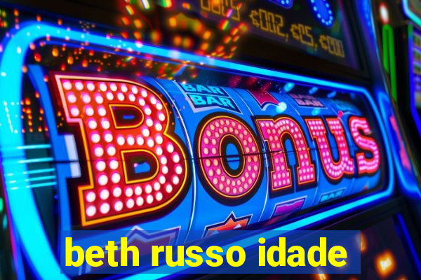 beth russo idade